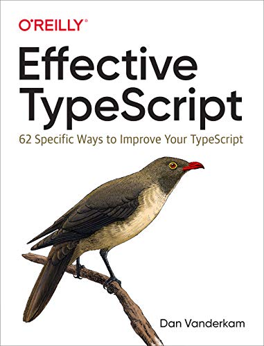 Effective TypeScript by Dan Vanderkam