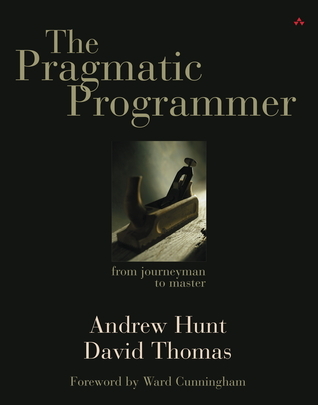 The Pragmatic Programmer by Andrew Hunt and David Thomas